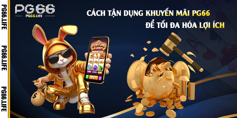 Cách-tận-dụng-khuyến-mãi-Pg66-để-tối-đa-hóa-lợi-ích
